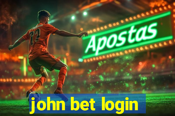 john bet login